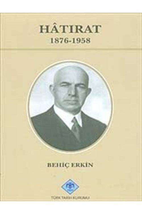 Türk Tarih Kurumu Yayınları Hatırat 1876-1958