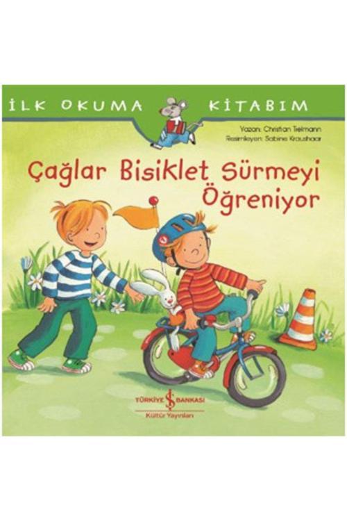 İş Bankası Kültür Yayınları Çağlar Bisiklet Sürmeyi Öğreniyor-İlk Okuma Kitabım
