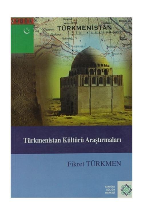 Atatürk Kültür Merkezi Yayınları Türkmenistan Kültürü Araştırmaları