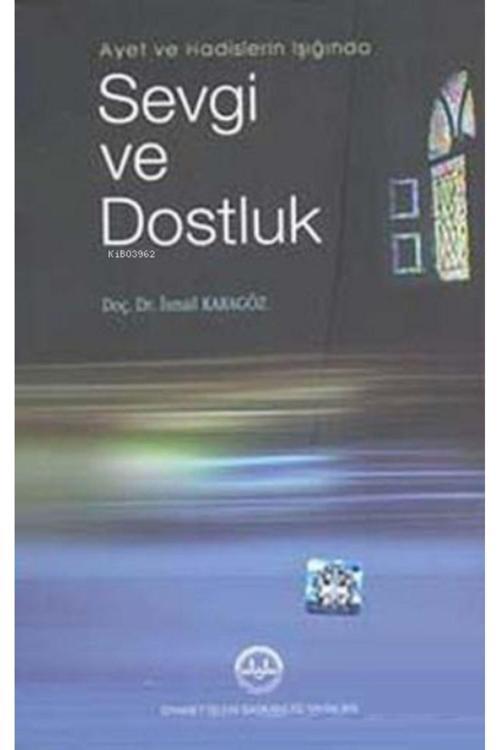 Diyanet İşleri Başkanlığı Ayet Ve Hadislerin Işığında Sevgi Ve Dostluk