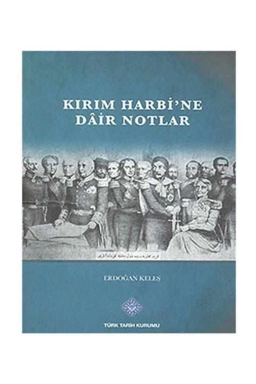 Türk Tarih Kurumu Yayınları Kırım Harbi'Ne Dair Notlar