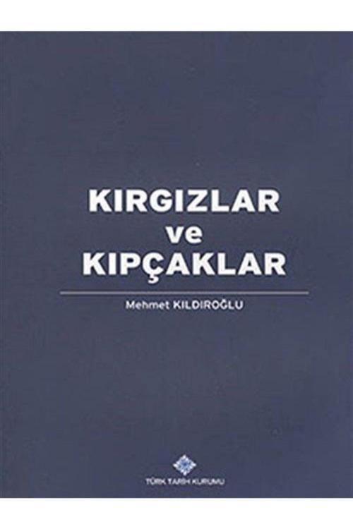 Türk Tarih Kurumu Yayınları Kırgızlar Ve Kıpçaklar / Mehmet Kıldıroğlu / / 9789751627117