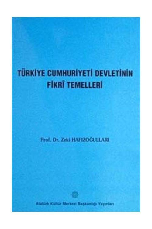Atatürk Kültür Merkezi Yayınları Türkiye Cumhuriyeti Devletinin Fikri Temelleri
