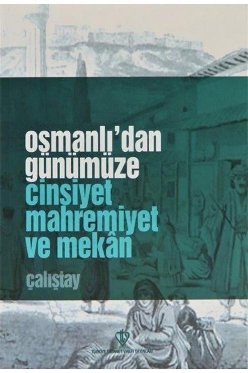 Diyanet Vakfı Yayınları Osmanlıdan Günümüze Cinsiyet Mahremiyet Ve Mekan