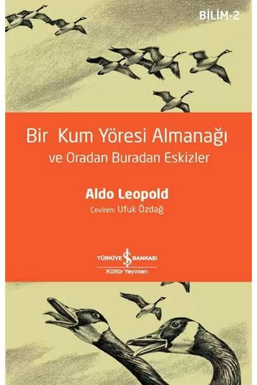 Türkiye İş Bankası Kültür Yayınları Bir Kum Yöresi Almanağı Ve Oradan Buradan Eskizler