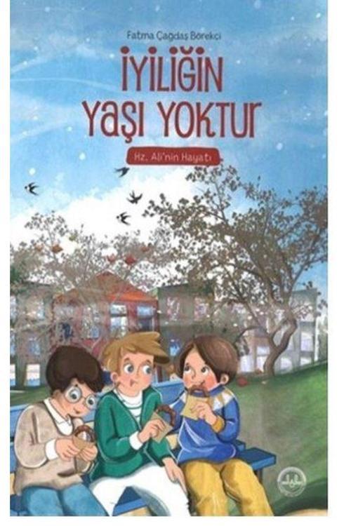 Diyanet İşleri Başkanlığı Iyiliğin Yaşı Yoktur - Hz. Ali'Nin Hayatı