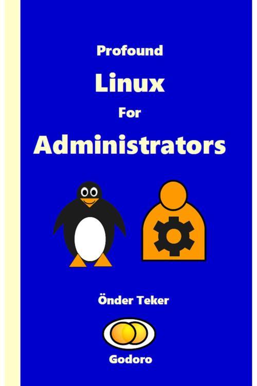 Godoro Yayıncılık Profound Linux For Administrators Önder Teker