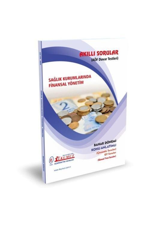 İlkumut Yayınları - Sağlık Kurumlarında Finansal Yönetim - (Konu Anlatımlı ve Çözümlü Sorular)
