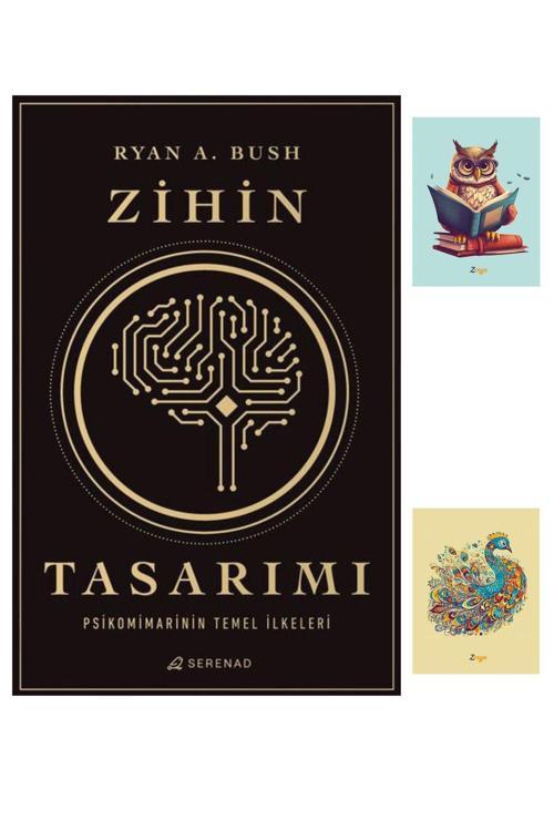 Serenad Zihin Tasarımı Psikomimarinin Temel Ilkeleri - Ryan A Bush --9786057221636- (2 Not Defterli)