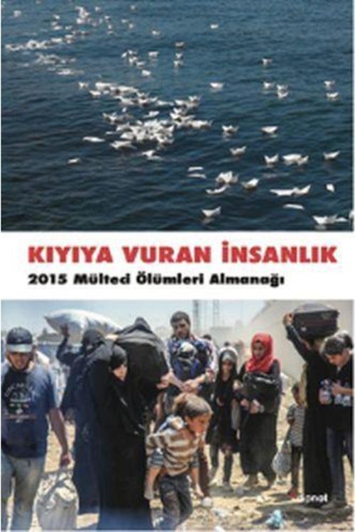 Dipnot Yayınları Kıyıya Vuran Insanlık 2015 Mülteci Ölümleri Almanağı