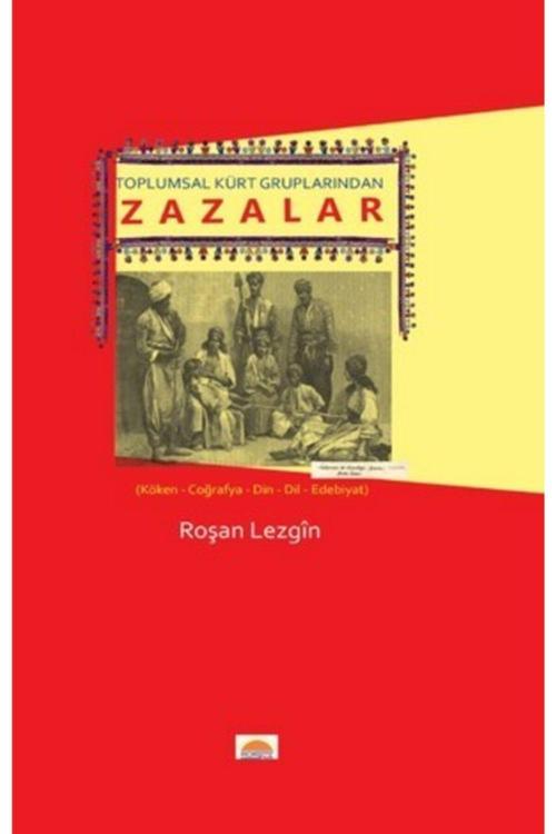 Dara Yayınları Toplumsal Kürt Gruplarından Zazalar Roşan Lezgin