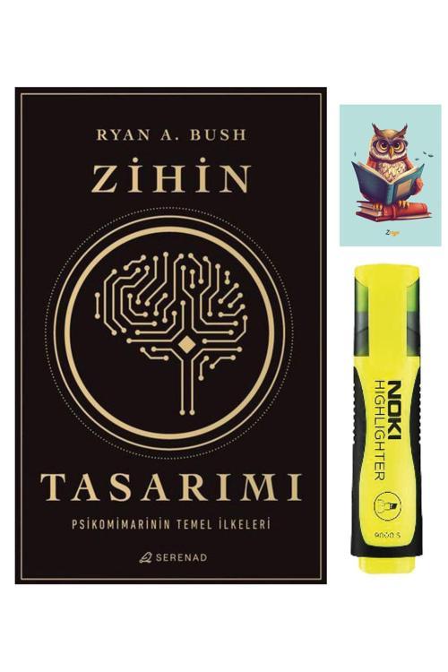 Serenad Zihin Tasarımı: Psikomimarinin Temel İ. - Ryan A. Bush - Fosforlu Kalem Not Defter
