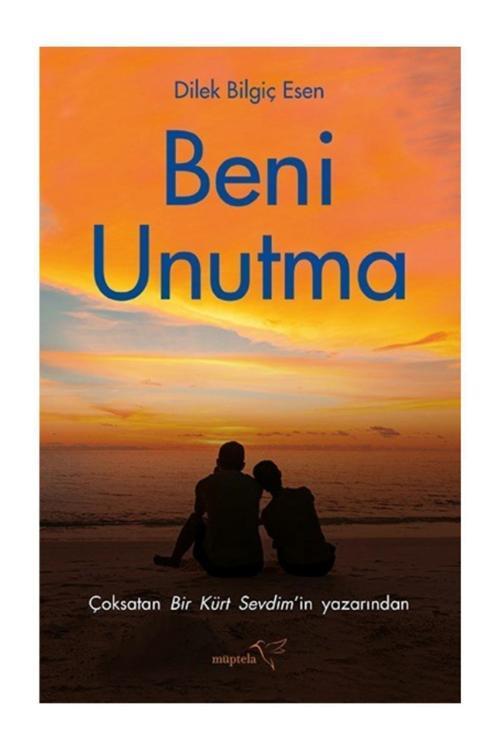 Müptela Yayınları Beni Unutma/Dilek Bilgiç Esen