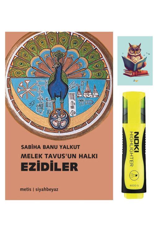Dara Yayınları Melek Tavusun Halkı Ezidiler-Sabiha Banu Yalkut Metis Yayıncılık-Sarı Fosforlu Kalem - Defterli Seti