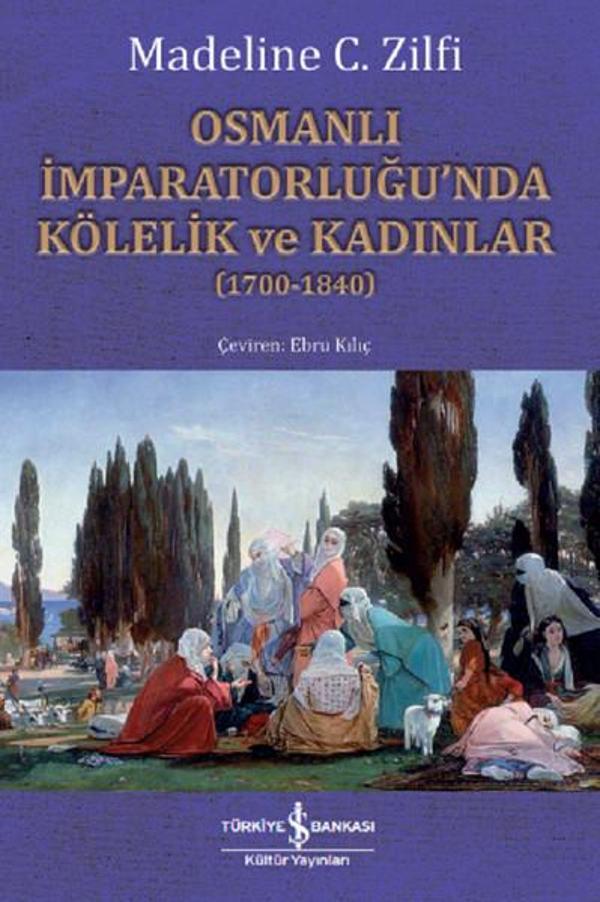 Osmanlı İmparatorluğu'nda Kölelik ve Kadınlar - İş Bankası Kültür Yayınları - Image 1