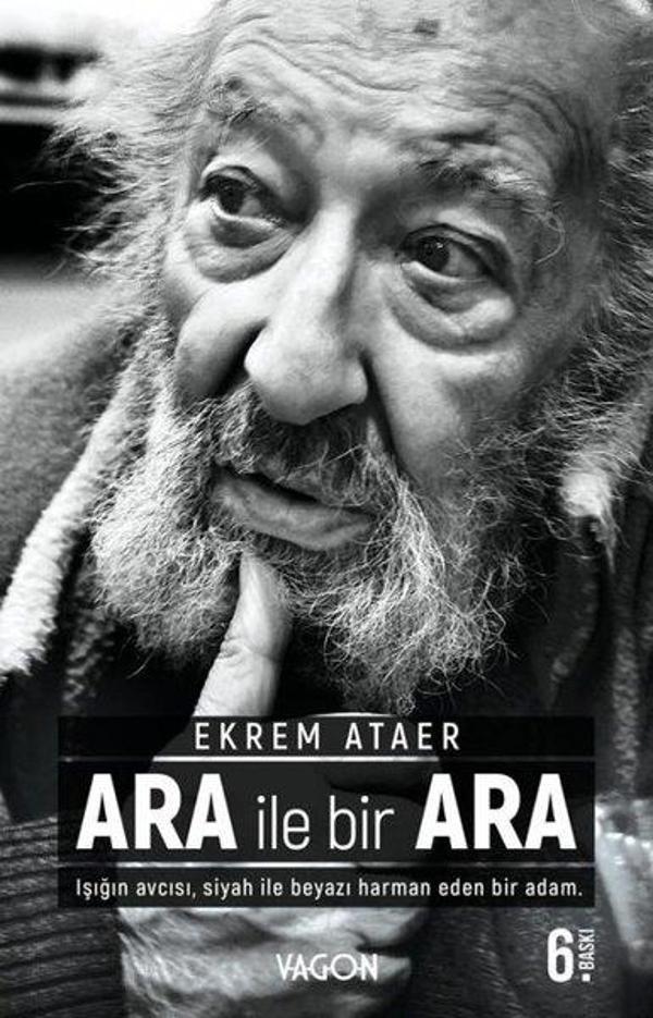 Ara İle Bir Ara - Işığın Avcısı Siyah İle Beyazı Harman Eden Bir Adam. - Vagon Kitap - Image 1