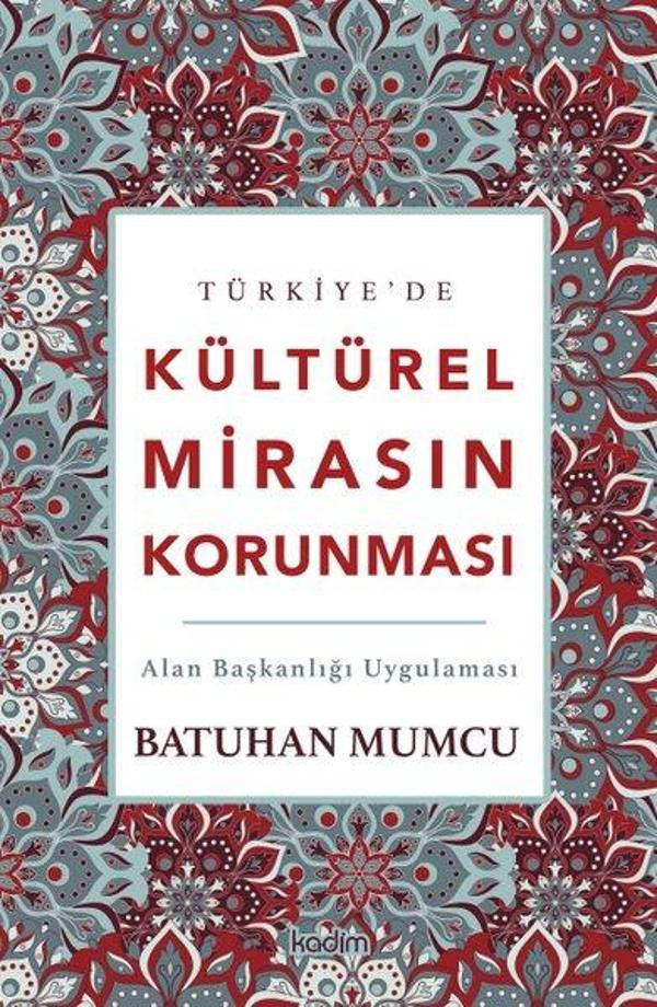 Türkiye'de Kültürel Mirasın Korunması - Alan Başkanlığı Uygulaması - Kadim - Image 1