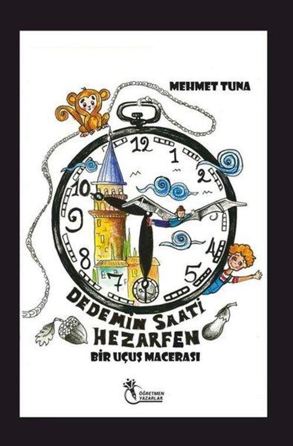 Dedemin Saati Hezarfen - Bir Uçuş Macerası - Öğretmen Yazarlar Yayınları - Image 1