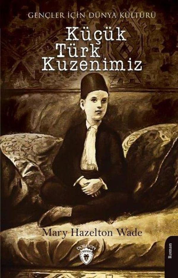 Küçük Türk Kuzenimiz - Gençler İçin Dünya Kültürü - Dorlion Yayınevi - Image 1
