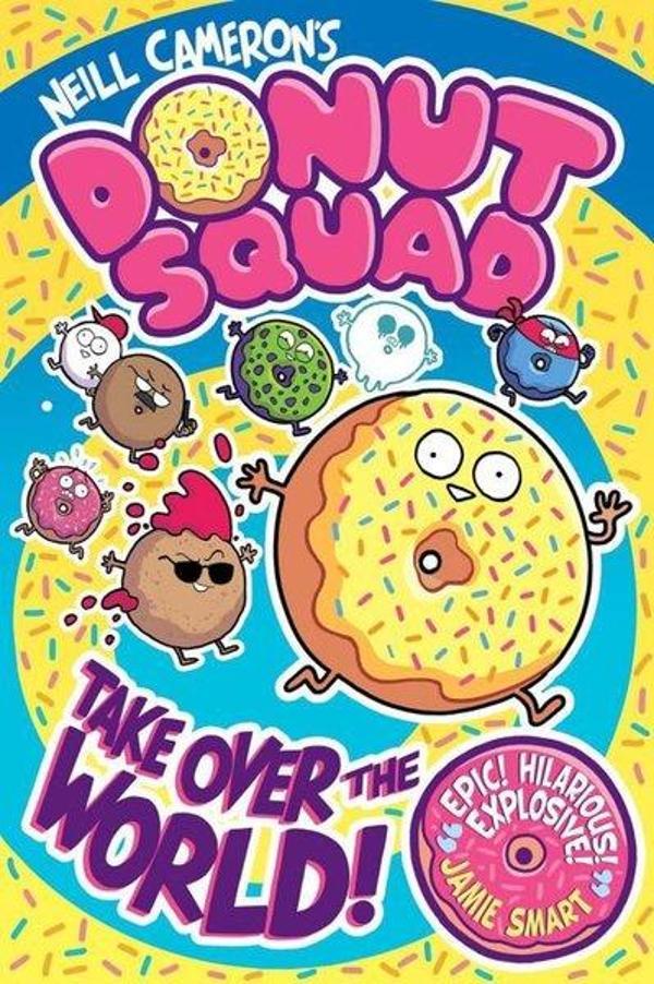 Donut Squad: Take Over the World! (a Phoenix Comic Book) - David Fickling Books - Image 1