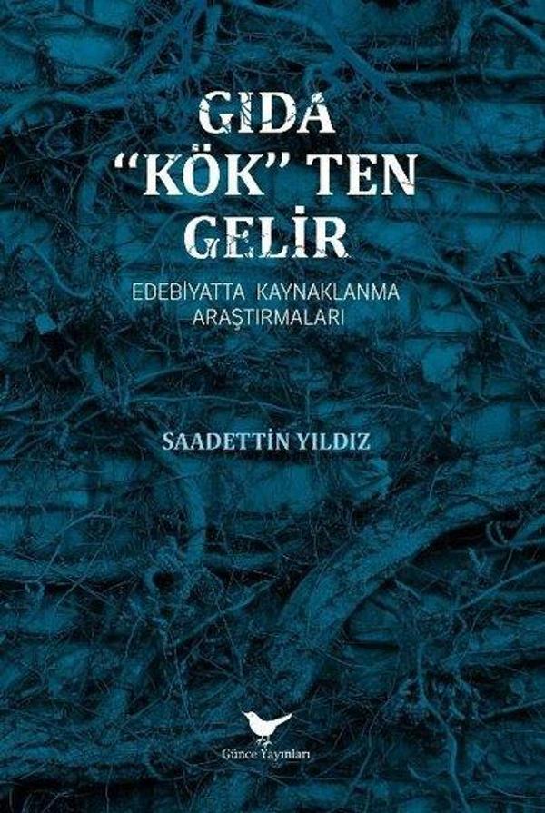 Gıda Kökten Gelir - Edebiyatta Kaynaklanma Araştırmaları - Günce Yayınları - Image 1