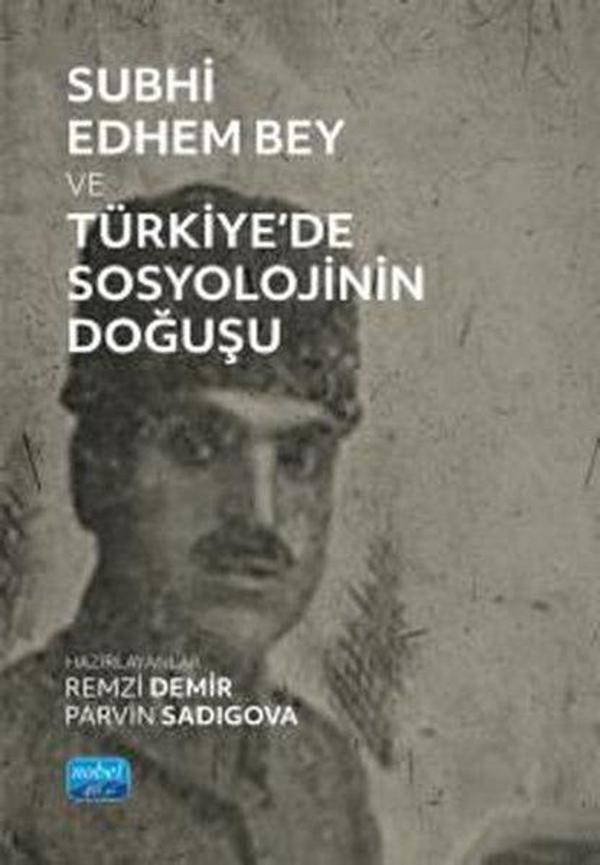 Subhi Edhem Bey ve Türkiye'de Sosyolojinin Doğuşu - Nobel Akademik Yayıncılık - Image 1