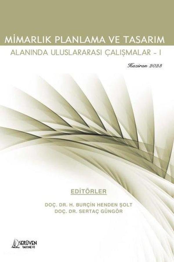Mimarlık Planlama ve Tasarım Alanında Uluslararası Çalışmalar 1 - Haziran 2023 - Serüven Kitabevi - Image 1