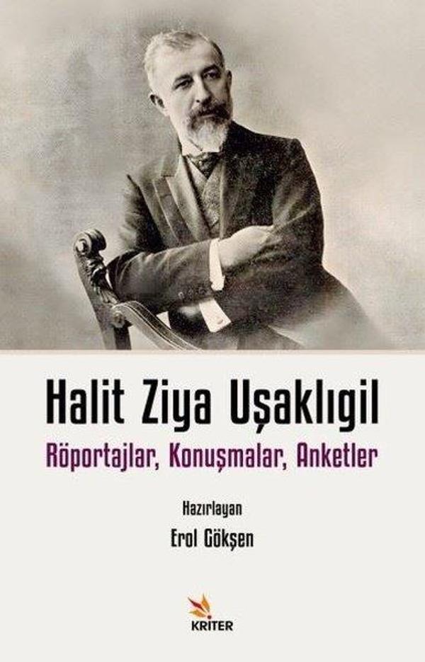 Halit Ziya Uşaklıgil - Röportajlar Konuşmalar Anketler - Kriter - Image 1