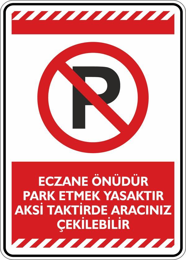 İsg Tabelam Eczane Önüdür Park Etmek Yasaktır Aksi Taktirde Aracınız Çekilebilir - Image 1
