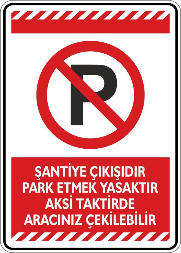 İsg Tabelam Şantiye Çıkışıdır Park Etmek Yasaktır Aksi Taktirde Aracınız Çekilebilir - Image 1