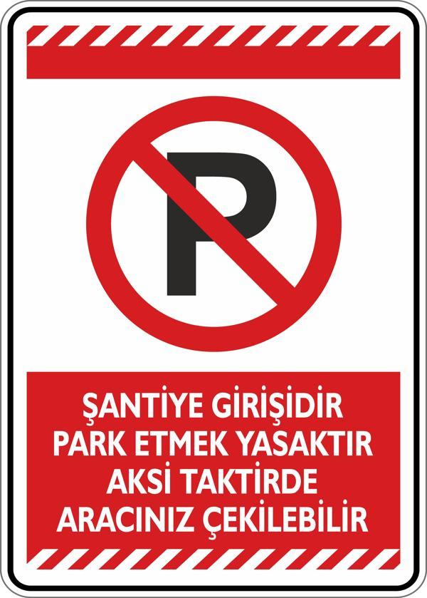 İsg Tabelam Şantiye Girişidir Park Etmek Yasaktır Aksi Takdirde Aracınız Çekilebilir - Image 1