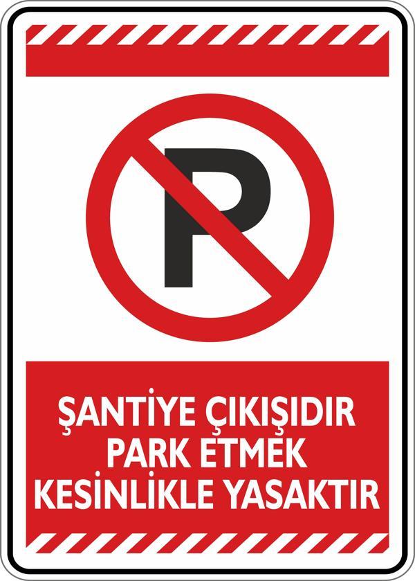 İsg Tabelam Şantiye Çıkışıdır Park Etmek Kesinlikle Yasaktır - Image 1