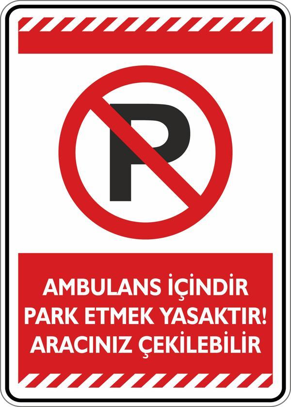 İsg Tabelam Ambulans İçindir Park Etmek Yasaktır Aracınız Çekilebilir - Image 1