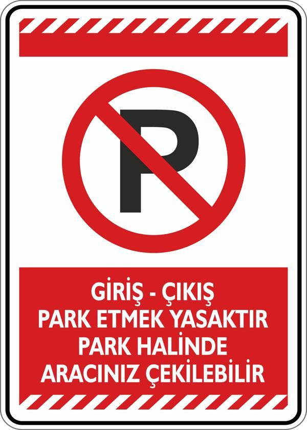 İsg Tabelam Giriş Çıkış Park Etmek Yasaktır Park Halinde Aracınız Çekilebilir - Image 1