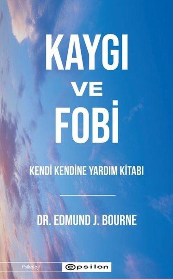 Kaygı ve Fobi - Kendi Kendine Yardım Kitabı - Epsilon Yayınevi - Image 1