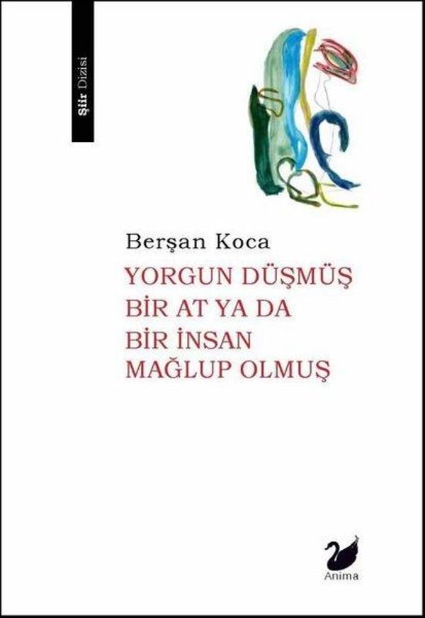 Yorgun Düşmüş Bir At ya da Bir İnsan Mağlup Olmuş - Anima - Image 1