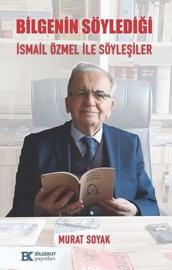 Bilgenin Söylediği İsmail Özmel İle Söyleşiler - Bilgekut Yayınları - Image 1