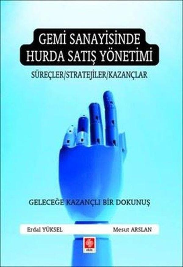 Gemi Sanayisinde Hurda Satış Yönetimi - Süreçler Stratejiler Kazançlar - Ekin Basım Yayın - Image 1