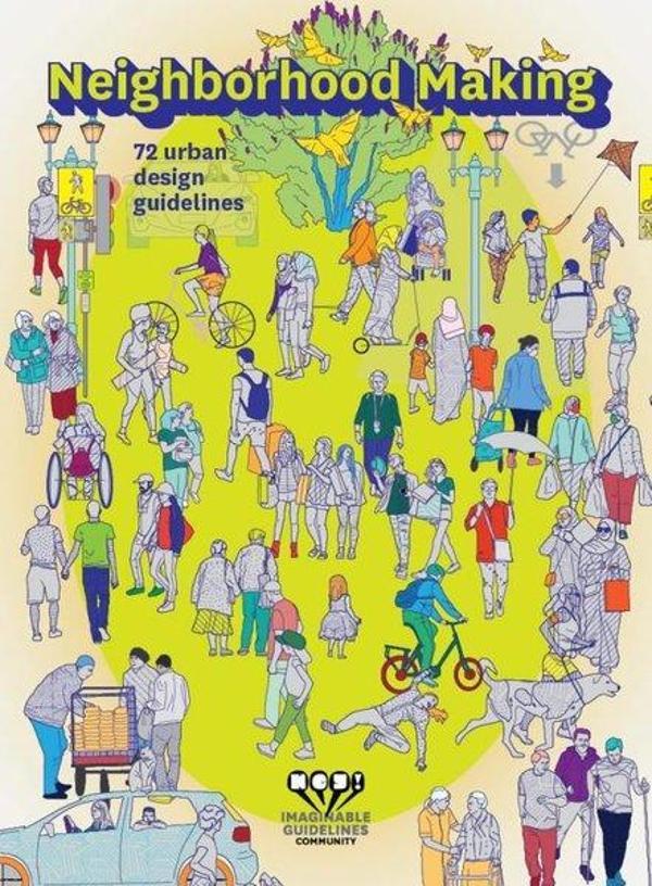 Neighborhood Making - 72 Urban Design Guidelines - İmaginable Guidelines - YEM Yayın - Image 1