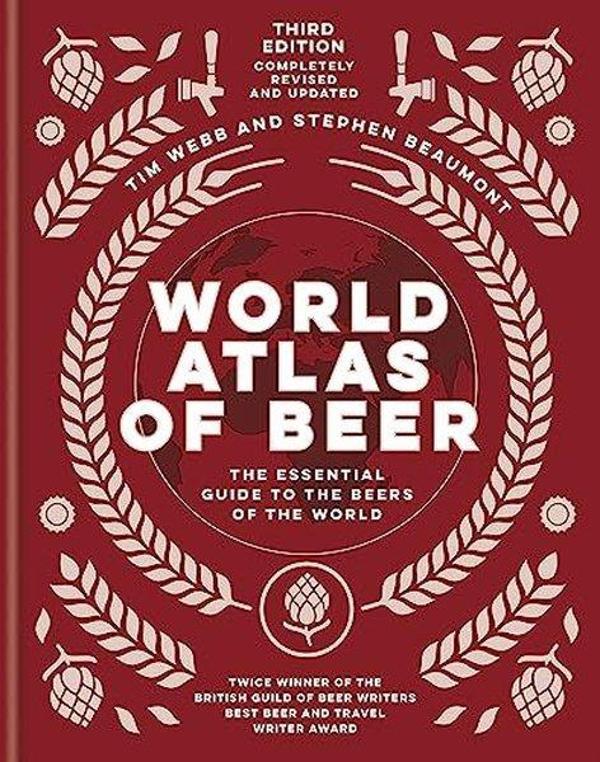 World Atlas of Beer : THE ESSENTIAL NEW GUIDE TO THE BEERS OF THE WORLD - Octopus Publishing Group - Image 1