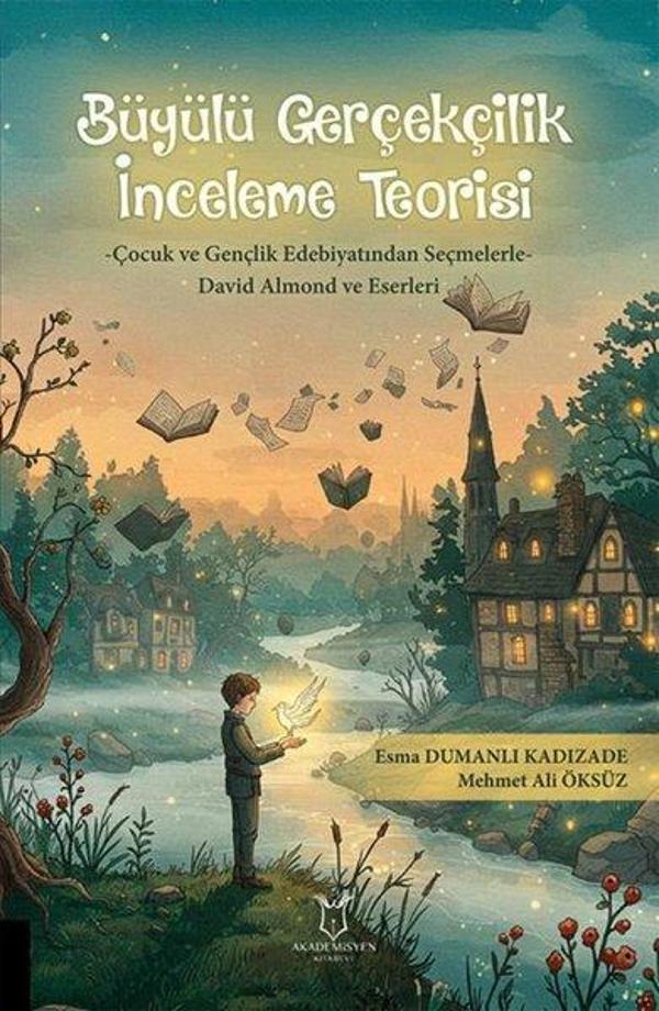 Büyülü Gerçekçilik İnceleme Teorisi - Çocuk ve Gençlik Edebiyatından Seçmelerle - Akademisyen Kitabevi - Image 1