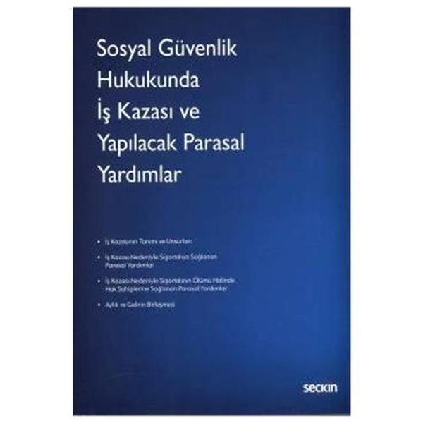 
Sosyal Güvenlik Hukukunda İş Kazası ve Yapılacak Parasal Yardımlar Yasemin Atasoy Karyağdı 2021/05 - Seçkin Yayıncılık - Image 1
