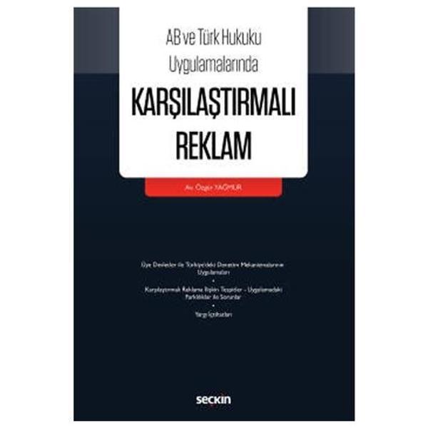 AB ve Türk Hukuku Uygulamalarında Karşılaştırmalı Reklam Özgür Yağmur 2021/09 - Seçkin Yayıncılık - Image 1