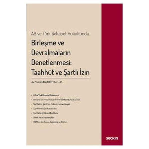 AB ve Türk Rekabet Hukukunda Birleşme ve Devralmaların Denetlenmesi: Taahhüt ve Şartlı İzin Mustafa Raşit Boyraz 2022/01 - Seçkin Yayıncılık - Image 1