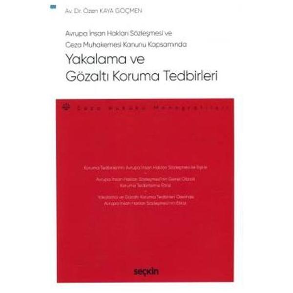 Avrupa İnsan Hakları Sözleşmesi ve Ceza Muhakemesi Kanunu Kapsamında Yakalama ve Gözaltı Koruma Tedbirleri - Ceza Hukuku - Seçkin Yayıncılık - Image 1