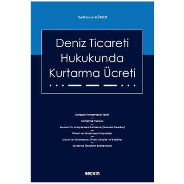 Deniz Ticareti Hukukunda Kurtarma Ücreti Halil Emre Gürler 2021/08 - Seçkin Yayıncılık - Image 1