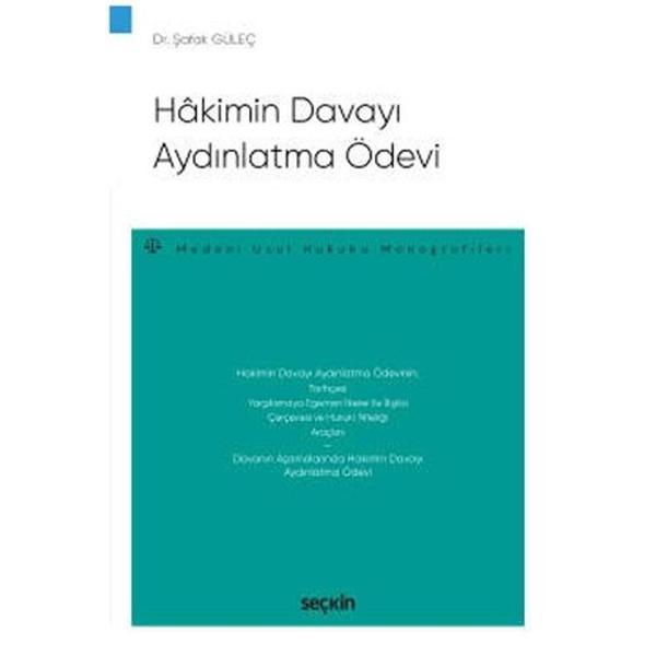 Hâkimin Davayı Aydınlatma Ödevi -Medeni Usul Hukuku Monografileri- Şafak Güleç 2021/09 - Seçkin Yayıncılık - Image 1