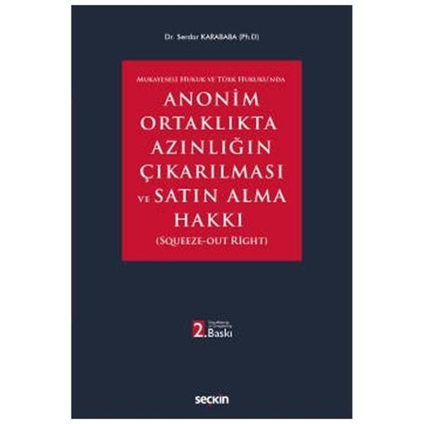 Mukayeseli Hukuk ve Türk Hukuku'nda Anonim Ortaklıkta Azınlığın Çıkarılması ve Satın Alma Hakkı (2.Baskı) Serdar Karabab - Seçkin Yayıncılık - Image 1