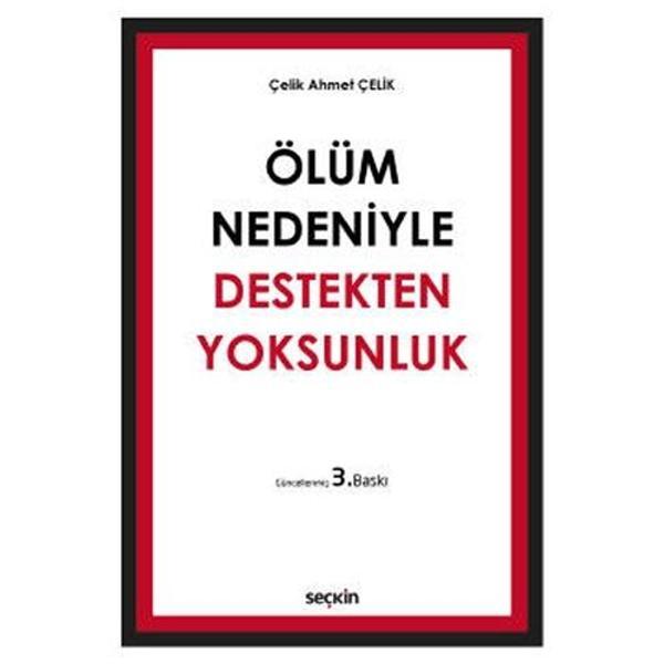 Ölüm Nedeniyle Destekten Yoksunluk (Ciltli) 3.Baskı Ahmet Çelik 26 2021/06 - Seçkin Yayıncılık - Image 1