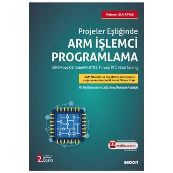 Projeler EşliğindeArm İşlemci Programlama Arm Mbed OS, RTOS, Thread, RTC, Multi Tasking (2.Baskı) Mehmet Akif Arvas 3 20 - Seçkin Yayıncılık - Image 1